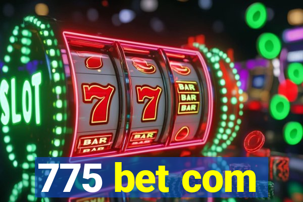 775 bet com